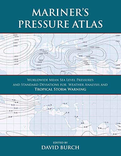 Mariner's Pressure Atlas: Worldwide Mean Sea Level Pressures and Standard Deviations for Weather Analysis and Tropical Storm Forecasting von Starpath Publications
